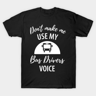 Funny bus driver saying T-Shirt